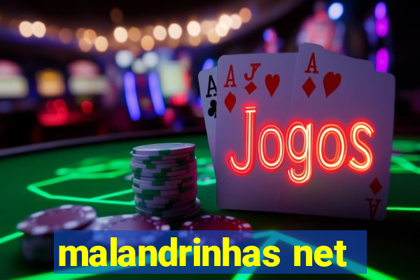 malandrinhas net